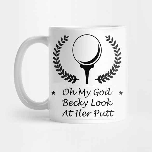 Look At Her Putt Golf Funny Gifts by macshoptee